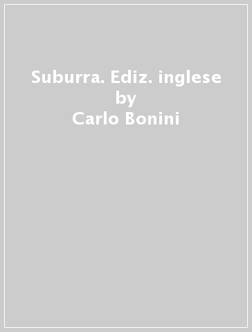 Suburra. Ediz. inglese - Carlo Bonini - Giancarlo De Cataldo