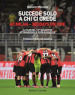 Succede solo a chi ci crede. Ac Milan. 300 days on fire. Il film del 19º scudetto attraverso le foto più belle