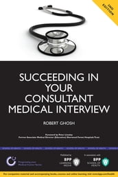 Succeeding in Your Consultant Medical Interview