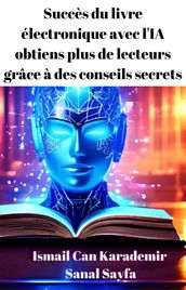 Succès du livre électronique avec l IA obtiens plus de lecteurs grâce à des conseils secrets !