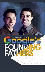 Success Mantras of Google s Founding Fathers
