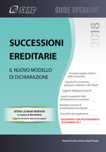 Successione ereditarie. Il nuovo modello di dichiarazione. Con Contenuto digitale per download - Paolo Piccoli - Centro Studi Fiscali Seac