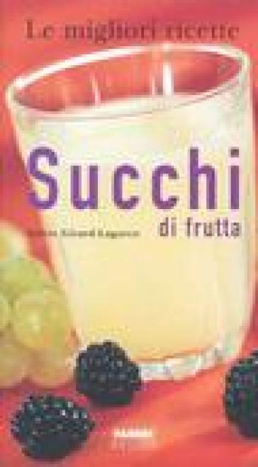 Succhi di frutta - Sylvie Girard Lagorche - Sylvie Girard Lagorce