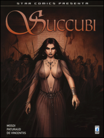 Succubi. 1. - Thomas Mosdi - Laurent Paturaud - Adriano De Vincentiis