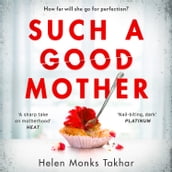 Such a Good Mother: Discover the dark and twisted psychological thriller not to be missed in 2023!