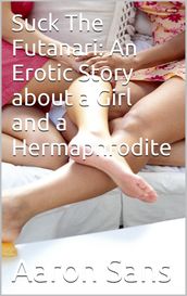 Suck The Futanari: An Erotic Story about a Girl and a Hermaphrodite