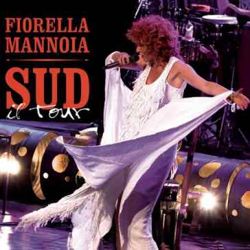 Sud il tour - Fiorella Mannoia