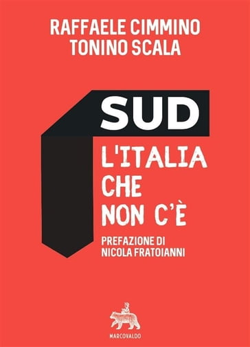 Sud l'Italia che non c'è - Tonino Scala - Raffaele Cimmino