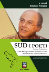 Sud. I poeti. 12: Gianni Rescigno: «siamo anime senza nomi che brillano nel silenzio dell attesa»