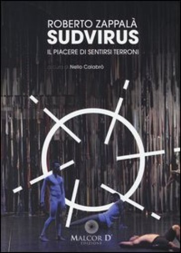 Sud-virus. Il piacere di sentirsi terroni. Ediz. italiana e inglese - Roberto Zappalà