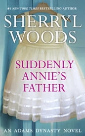 Suddenly, Annie s Father (And Baby Makes Three, Book 11)