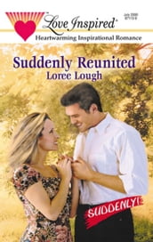 Suddenly Reunited (Mills & Boon Love Inspired) (Suddenly, Book 7)