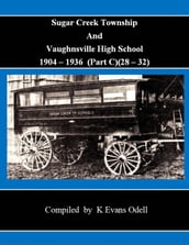 Sugar Creek Township And Vaughnsville High School (Part C)(1928-32)
