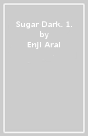 Sugar Dark. 1.