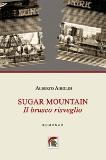 Sugar Mountain. Il brusco risveglio - Alberto Airoldi