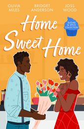Sugar & Spice: Home Sweet Home: Recipe for Romance / The Sweetest Affair (Coleman House) / If You Can t Stand the Heat