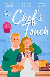 Sugar & Spice: The Chef s Touch: The Single Dad s Family Recipe (The McKinnels of Jewell Rock) / Her Las Vegas Wedding / A Bride for the Italian Boss