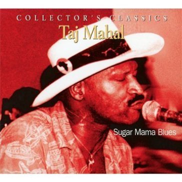 Sugar mama blues - Taj Mahal