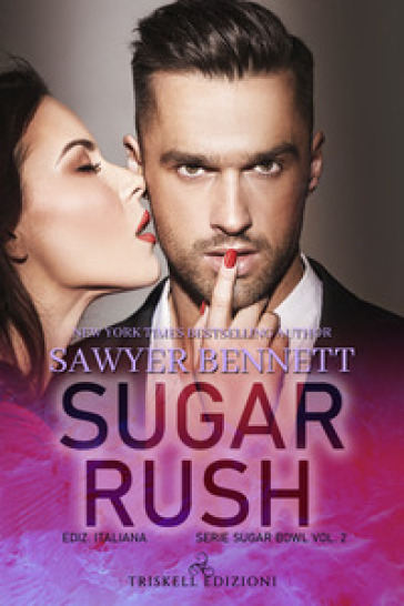 Sugar rush. Sugar Bowl. Ediz. italiana. 2. - Bennett Sawyer