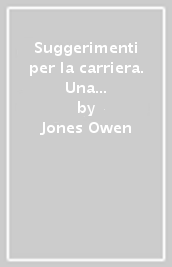 Suggerimenti per la carriera. Una guida al successo professionale in un mercato del lavoro in evoluzione. Ediz. cinese