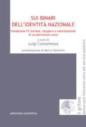 Sui binari dell identità nazionale. Fondazione FS Italiane, recupero e valorizzazione di un patrimonio unico