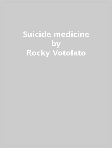 Suicide medicine - Rocky Votolato