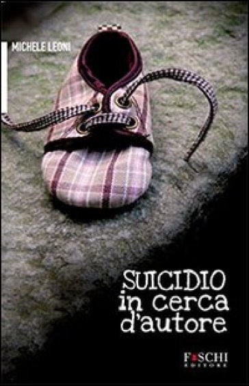 Suicidio in cerca d'autore - Michele Leoni