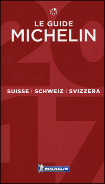 Suisse, Schweiz, Svizzera 2017. La guida rossa. Ediz. italiana, francese e tedesca
