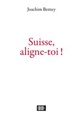 Suisse, aligne-toi !