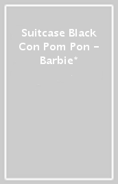 Suitcase Black  Con Pom Pon - Barbie*