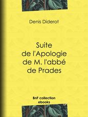 Suite de l Apologie de M. l abbé de Prades