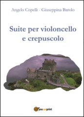 Suite per violoncello e crepuscolo