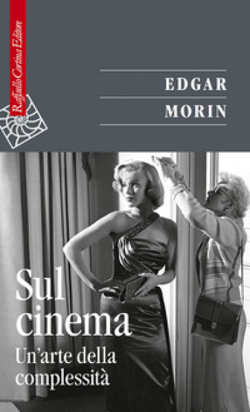 Sul cinema. Un'arte della complessità - Edgar Morin