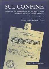 Sul confine. La questione dei «matrimoni misti» durante la persecuzione antiebraica in Italia e in Europa