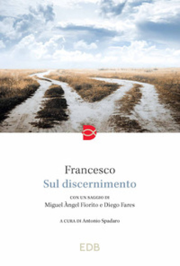 Sul discernimento - Papa Francesco (Jorge Mario Bergoglio)