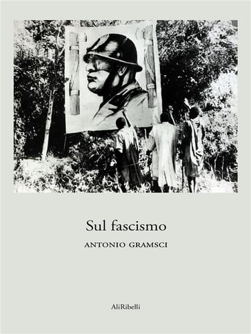 Sul fascismo - Antonio Gramsci