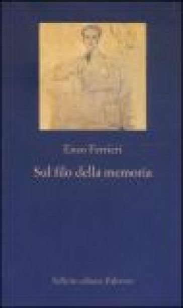 Sul filo della memoria - Enzo Ferrieri