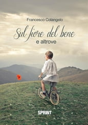 Sul fiore del bene e altrove