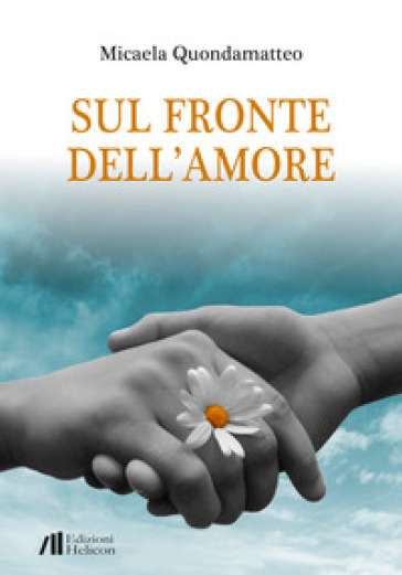 Sul fronte dell'amore - Micaela Quondamatteo