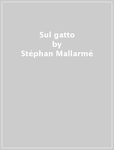 Sul gatto - Stéphan Mallarmé