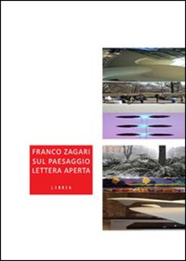 Sul paesaggio. Lettera aperta - Franco Zagari