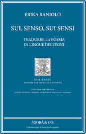 Sul senso, sui sensi. Tradurre la poesia in lingue dei segni