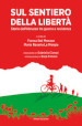 Sul sentiero della libertà. Storie dall Abruzzo tra guerra e resistenza