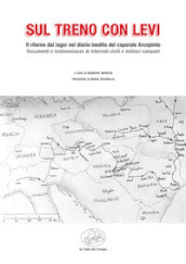 Sul treno con Levi. Il ritorno dal lager nel diario inedito del caporale Arcopinto