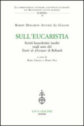 Sull Eucaristia. Scritti benedettini inediti negli anni del «Traité dePhysique» di Rohault