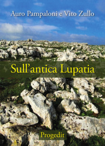 Sull'antica Lupatia - Auro Pampaloni - Vito Zullo