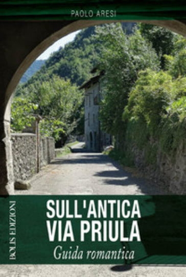 Sull'antica via Priula - Paolo Aresi