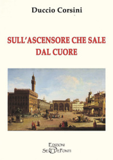 Sull'ascensore che sale dal cuore - Duccio Corsini