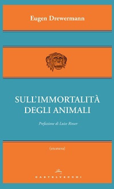 Sull'immortalità degli animali - Eugen Drewermann