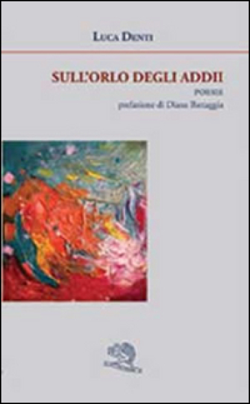 Sull'orlo degli addii - Luca Denti